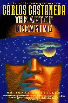 Art of Dreaming by Carlos Castaneda by by Carlos Castaneda | Goodreads