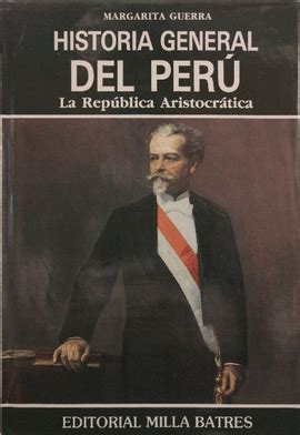 HISTORIA GENERAL DEL PERÚ TOMO XI LA REPÚBLICA ARISTOCRÁTICA GUERRA