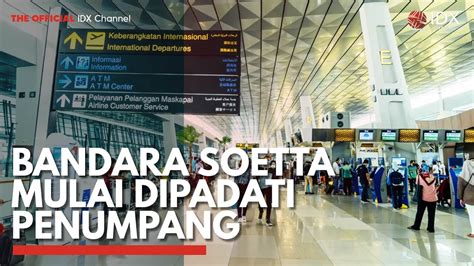 Bandara Soetta Mulai Dipadati Penumpang IDX CHANNEL YouTube