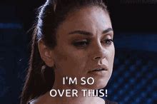 Im So Over It GIFs | Tenor