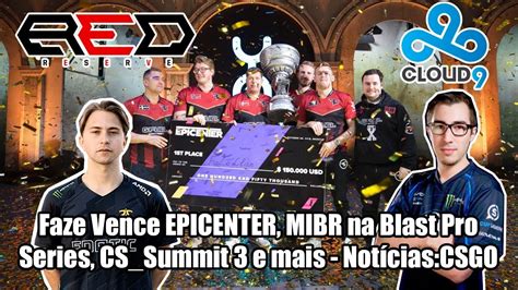 Faze Vence EPICENTER MIBR Na Blast Pro Series CS Summit 3 E Mais