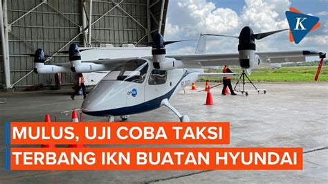 Mulus Uji Coba Taksi Terbang Ikn Buatan Hyundai Youtube