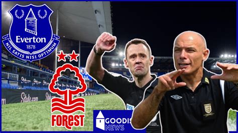 Howard Webb Comments Shared After Everton V Nottingham Forest