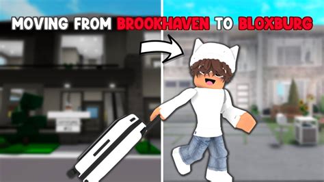 Moving From Brookhaven To Bloxburg Roleplay Roblox Youtube