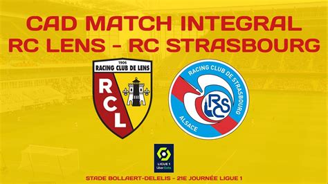 Rc Lens Rc Strasbourg Commentaires Ad Match Complet