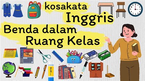 Belajar Bahasa Inggris Kosakata Inggris Benda Dalam Ruang Kelas