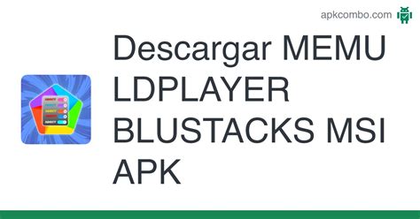 MEMU LDPLAYER BLUSTACKS MSI APK Android App Descarga Gratis