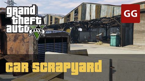 Car Scrapyard Any Protagonist Property In Gta Youtube