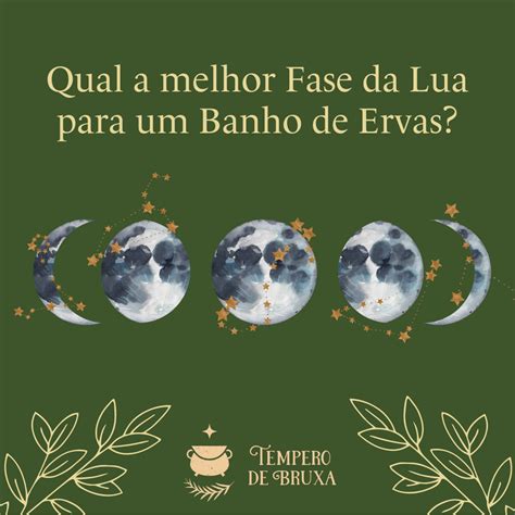 As Fases Da Lua E Os Banhos De Ervas Tempero De Bruxa