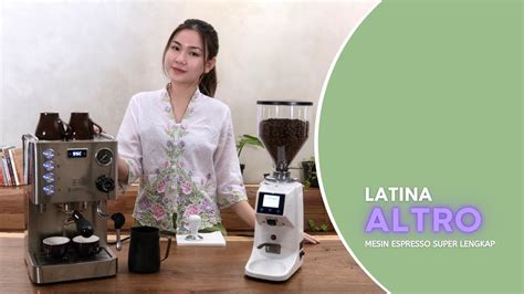 Latina Altro Mesin Kopi Espresso Buat Start Up Youtube