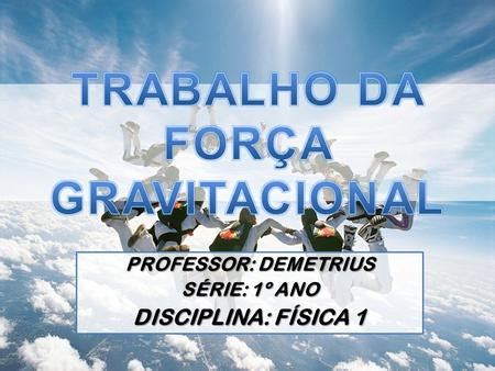 Trabalho Da For A Gravitacional Ppt Carregar