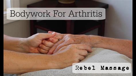 Bodywork For Arthritis The Hand Youtube