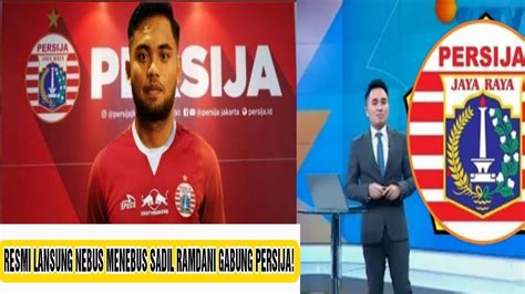 RESMI DITEBUS DARI SABAH FC SADDIL RAMDANI GABUNG PERSIJA YouTube