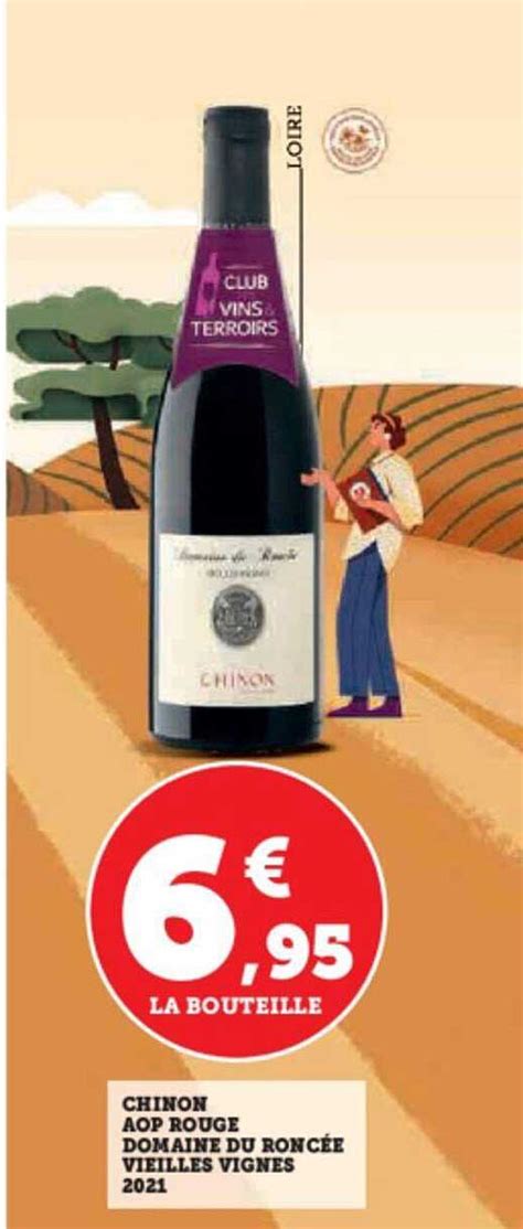 Promo Chinon Aop Rouge Domaine Du Roncée Vieilles Vignes 2021 Chez