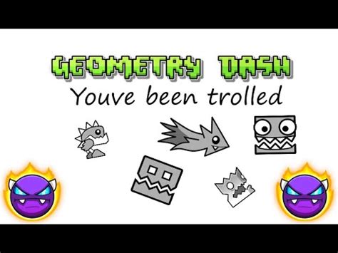 Geometry Dash Youve Been Trolled Youtube