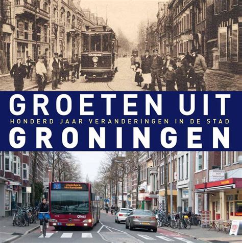 Groeten Uit Groningen 9789491065644 Boeken Bol