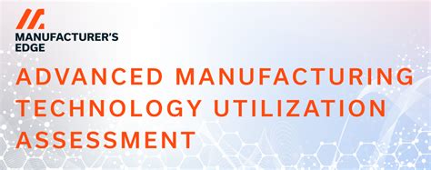 Advanced Manufacturing Technology Utilization Assessment | Manufacturer ... 