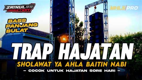 Dj Trap Hajatan Sholawat Full Bass Panjang Cocok Untuk Hajatan Di