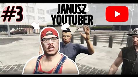 3 GTA V RP Janusz Youtuber Funny Moments YouTube