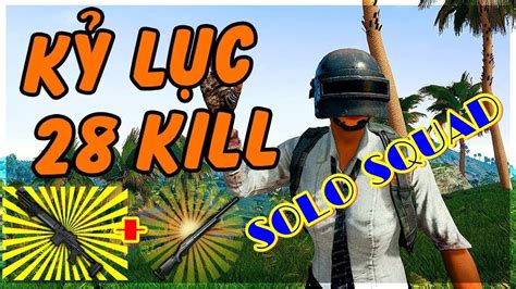 Ph K L C Solo Squad Kill B Ng S Ng Mk M Tr U Pubg Mobile