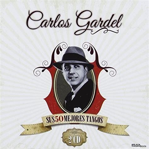 Carlos Gardel Sus Mejores Tangos Amazon Music