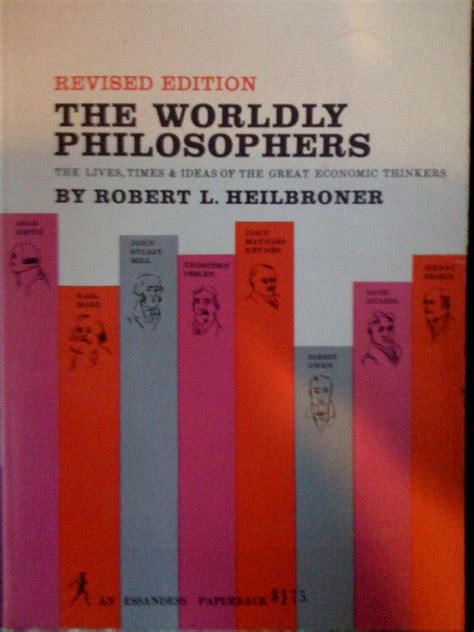 The Worldly Philosophers Revised Edition Heilbroner Robert L Amazon