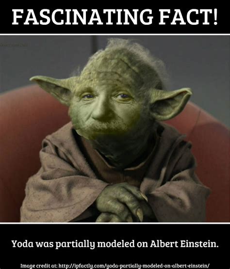 Yoda Was Partially Modeled On Albert Einstein Always Learning