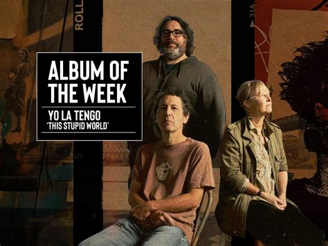 Yo La Tengo Soar On Stellar New Album ‘this Stupid World’