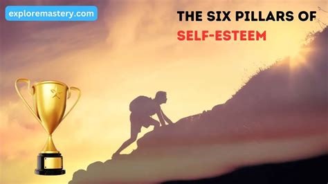 The Six Pillars of Self-Esteem - Explore Mastery