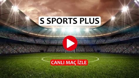 S Sport Plus Canlı İzle Justin TV Şifresiz Taraftarium24 Canlı maç izle