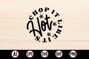 Chop It Like It S Hot Svg Graphic By Abdul Mannan Creative Fabrica