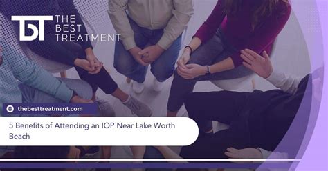 5 Benefits Of Intensive Outpatient IOP Near Lake Worth Beach