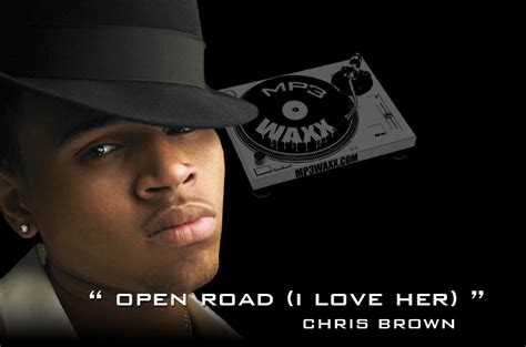 ILLwrite: Chris Brown - Open Road (I Love Her)