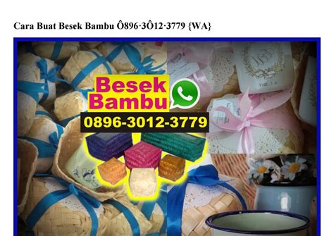 Cara Buat Besek Bambu 089630I23779 Wa By Bagoes Sangad Issuu