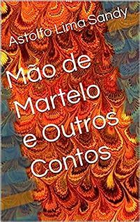 M O De Martelo E Outros Contos Ebook Resumo Ler Online E Pdf Por