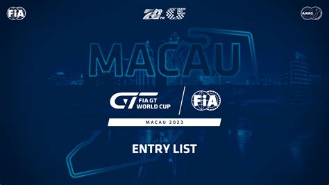 All Past Winners And Five Manufacturers Headline Macaus Fia Gt World