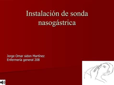 Instalaci N De Sonda Nasog Strica Ppt