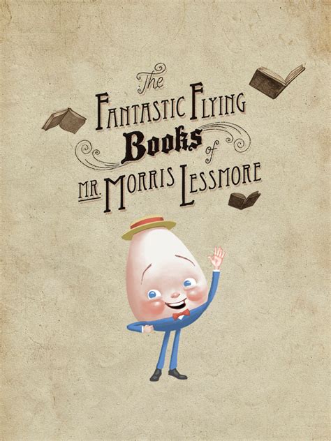 The Fantastic Flying Books of Mr. Morris Lessmore (2011) – Movie ...