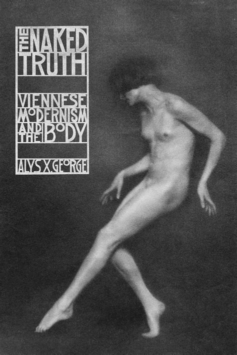 The Naked Truth Viennese Modernism And The Body George