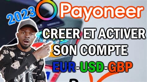 COMMENT CRÉER et ACTIVER SON COMPTE PAYONEER EN 2023 COMMENT OBTENIR