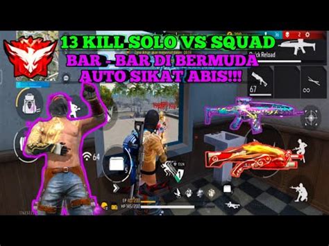 SOLO VS SQUAD DI MAP BERMUDA TURUN DI CT AUTO BAR BAR KILL 13 YouTube