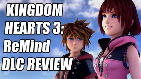 Kingdom Hearts 3 Remind Dlc Review The Final Verdict Youtube