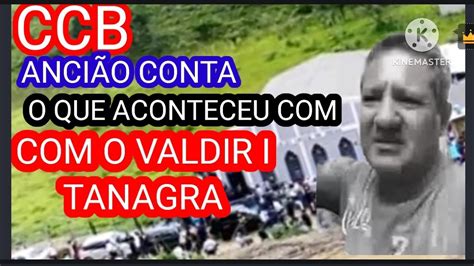 Ccb O Que Aconteceu O Valdir De Itanagra Youtube