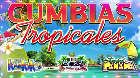 CUMBIAS TROPICALES PARA BAILARCUMBIAS MIX 2022 TROPICAL DEL BRAVO