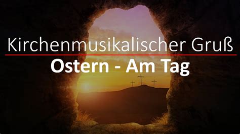 Kirchenmusikalischer Gruß Zum Ostersonntag Youtube