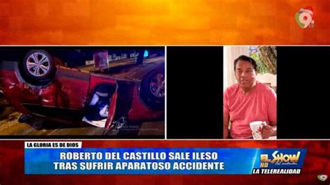 Roberto Del Castillo Sufre Aparatoso Accidente De Tránsito