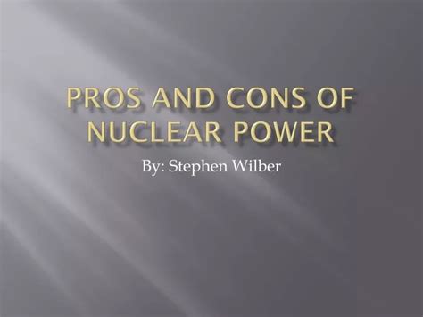 Ppt Pros And Cons Of Nuclear Power Powerpoint Presentation Id 2986098