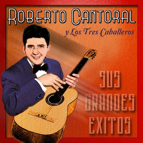 Roberto Cantoral Mejores Canciones · Discografía · Letras