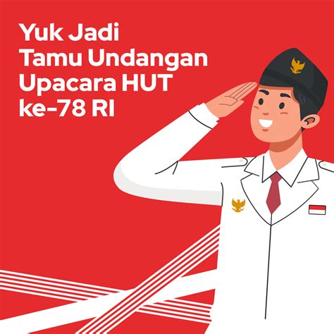 Cara Jadi Undangan Upacara HUT Ke 78 Kemerdekaan RI Indonesia Baik