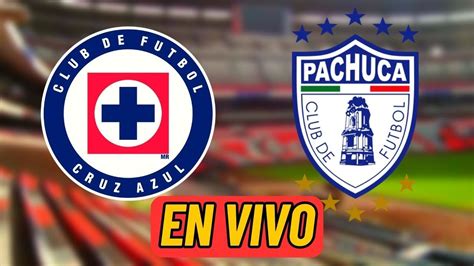 Cruz Azul Vs Pachuca QuÉ Canal Transmite Y DÓnde Ver En Vivo 2308